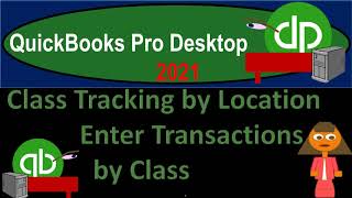 Class Tracking by Location Enter Transactions by Class 835 QuickBooks Pro 2021