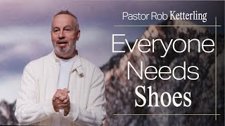 Everyone Needs Shoes - Pastor Rob Ketterling screenshot 4