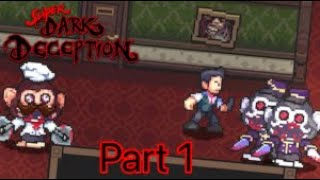 Super Dark Deception Part 1 Chapter 1: Monkey Business.