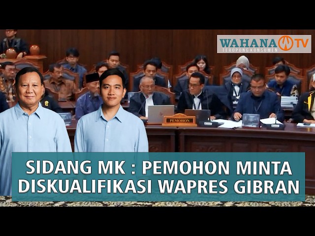 Sidang Perselisihan Hasil Pilpres 2024, Pemohon Minta Diskualifikasi Gibran | Wahana Terkini