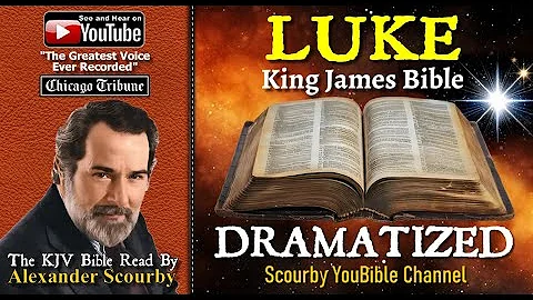 42 | Luke: SCOURBY DRAMATIZED KJV AUDIO BIBLE with music, sounds effects and many voices