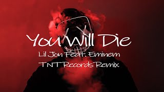 You Will Die - Lil Jon Feat. Eminem TNT Records Remix) Resimi