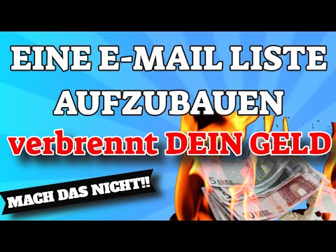 EINE E-MAIL LISTE AUFZUBAUEN VERBRENNT DEIN GELD - was DU nicht tun solltest!! #onlinegeldverdienen