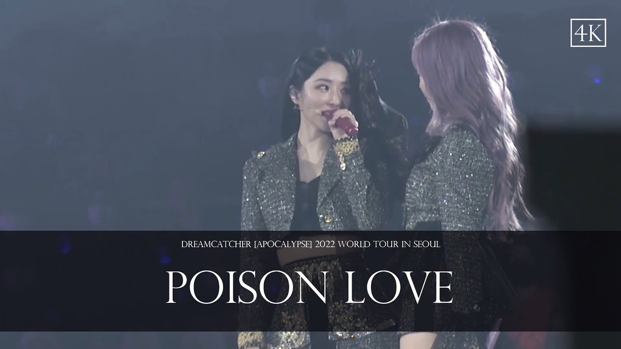DREAMCATCHER [Apocalypse] 2022 World Tour in Seoul - Poison Love