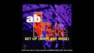 AB Logic - Get Up (Move Boy Move) (Killer Mix) (90's Dance Music) ✅