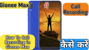 How To Call Recording in Gionee Max, Gionee Max Main  ALL Call Recording Keise Karen,Call Recording,