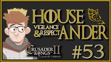 Crusader Kings 2 - A Game of Thrones Mod | House Ander | Episode 53 [Ander Tree]