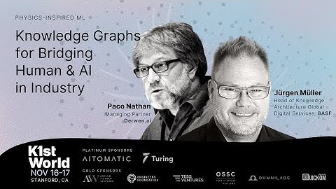 Using Knowledge Graphs to Bridge Humans and AI in Industry with Paco Nathan and Jurgen Muller