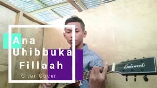 Cover Gitar Ana Uhibbuka Fillaah_Aci Cahaya_Full lirik