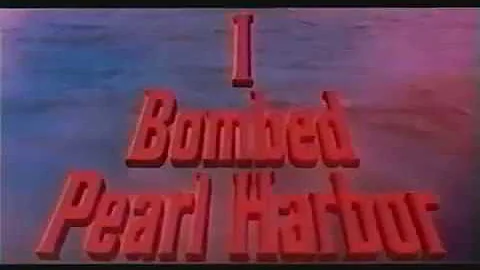 I Bombed Pearl Harbor (1960) - U.S. Version Visuals