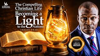 THE COMPELLING CHRISTIAN LIFE (BECOMING A LIGHT TO THE NATIONS) WITH APOSTLE JOSHUA SELMAN