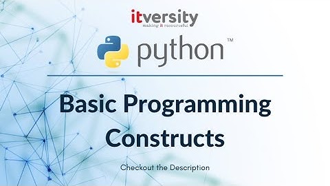 Mastering Python - Basic Programming Constructs - 04 Data Types - Commonly used