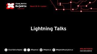 Lighting Talks Cloud Native Rejekts Europe 2025 in London Net Worth