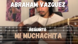 [TABS] Mi Muchachita / Abraham Vázquez - REQUINTO - Guitarra