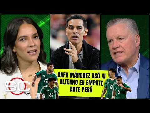 RAFA MÁRQUEZ vs PERÚ a EXAMEN: aprobados y reprobados en segundo empate de MÉXICO | SportsCenter