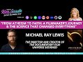 “From Atheism to Faith: A Filmmaker’s Journey & the Science That Changed Everything”
