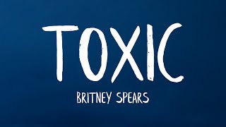 Video thumbnail of "Britney Spears - Toxic (Lyrics)"