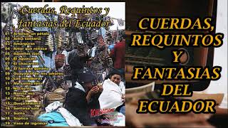 Música Ecuatoriana - Cuerdas , Requintos y Fantasias del Ecuador