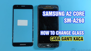Samsung A2 Core | SM-A260 | How To Change Glass | Cara Ganti Kaca