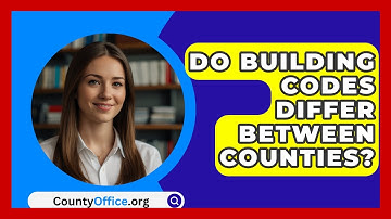 Do Building Codes Differ Between Counties? - CountyOffice.org