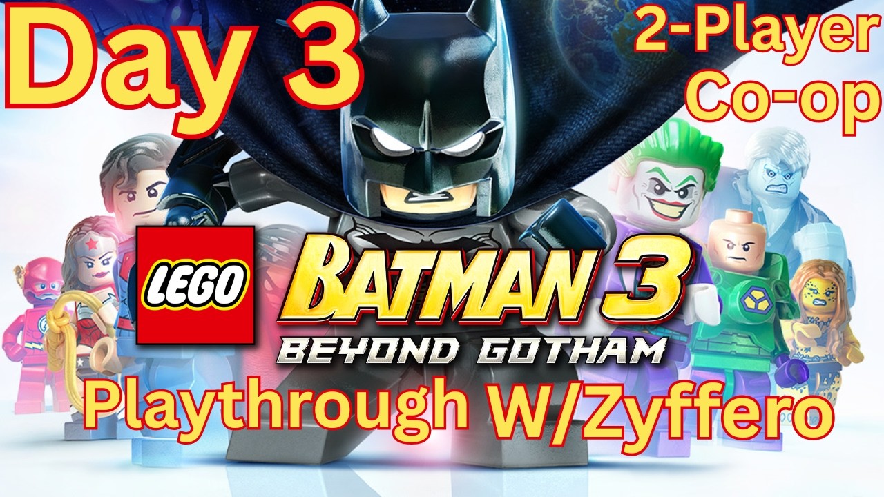 Must Save Earth! Lego Batman 3: Beyond Gotham Co-op Playthrough W/Zyffero! Day 3 Brainiac will fail!
