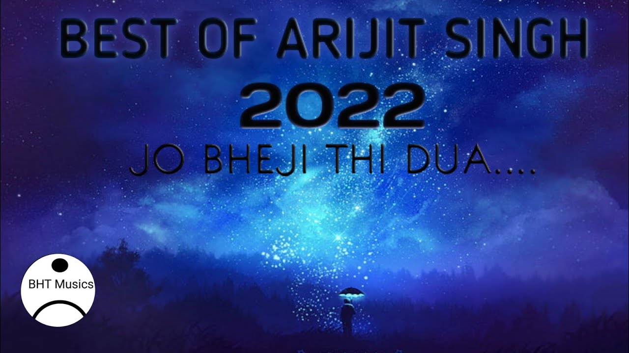 best song of Arijit Singh 2022 🔥।। (lyrics) ।। Jo Bheji Thi Dua।। sad