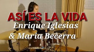 ASÍ ES LA VIDA (Enrique Iglesias & Maria Becerra Drum Cover)