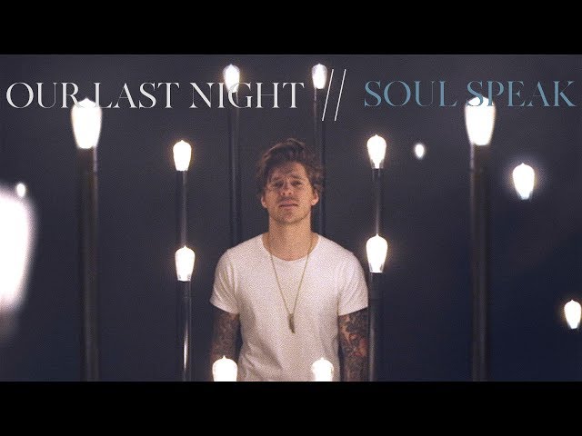 OUR LAST NIGHT - SOUL SPEAK