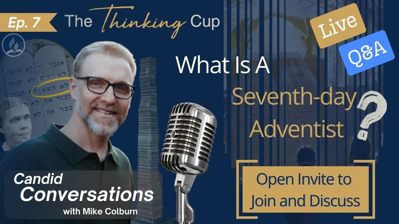 (Ep. 7) Candid Conversation | What Is A Seventh-day Adventist?