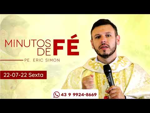 MINUTOS DE FÉ - 22/07/2022 - Evangelho do dia e Benção das casas. #evangelhododia #homiliadiaria