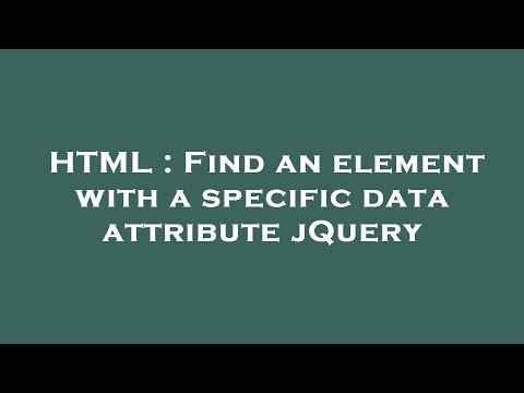 HTML : Find an element with a specific data attribute jQuery