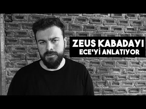 Zeus Kabadayı - Ece'yi Anlatıyor