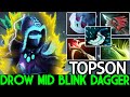TOPSON [Drow Ranger] Became the Monster of Mid with Blink Dagger Dota 2