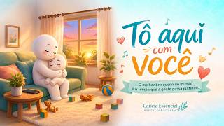 Tô Aqui com Você | O Melhor Presente Para Seu Filho é o Seu Tempo 💛