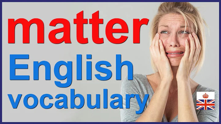 MATTER - English noun, verb and expressions - DayDayNews