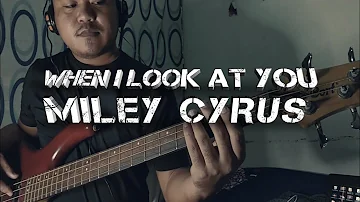 Miley Cyrus - When I Look At You (Bass Guitar)