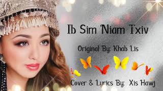 Ib Sim Niam Txiv Cover & Lyrics By: Xis Hawj
