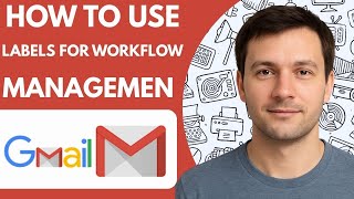 How to use gmail labels for workflow management Full Guide 2026 Step by Step