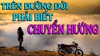 ✅HỌC BIẾT CHUYỂN HƯỚNG trên đường đời - Thiền Đạo