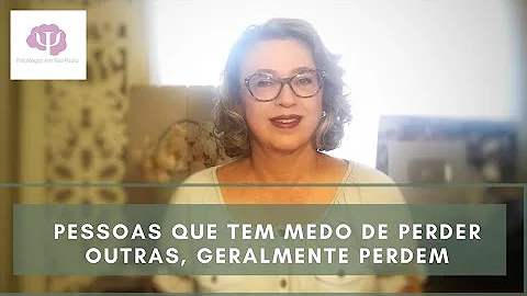 Quem tem medo de perder alguém?