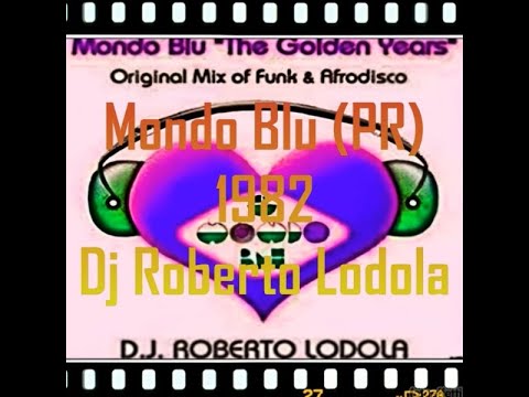 洋楽 Roberto Lodola Mondo Blu The Golden Year Mondo Blu (PR) 1982 Dj Roberto Lodola - YouTube