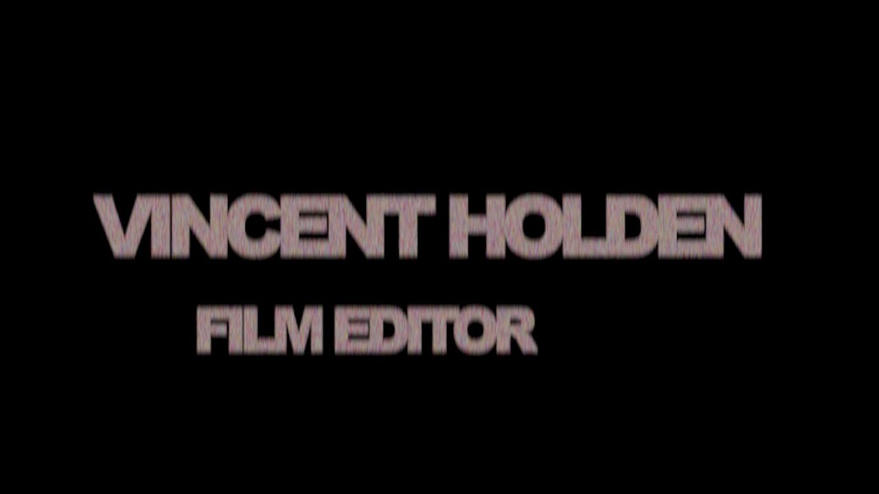Film Edit Showreel (SS2025) - Vincent Holden