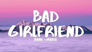 Video thumbnail of "Anne Marie - Bad Girlfriend (Lyrics)"