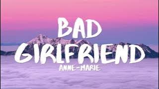 Anne Marie - Bad Girlfriend (Lyrics)