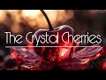 The Crystal Сherries