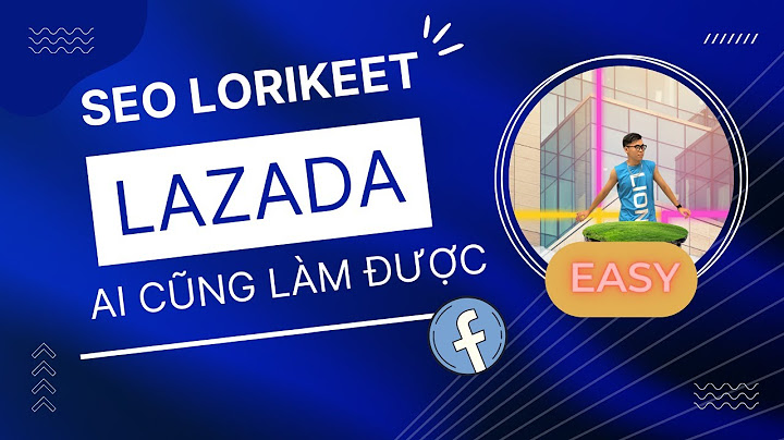 Cách đẩy sản phẩm lên top trên lazada năm 2024