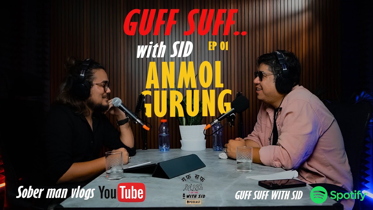 ANMOL GURUNG | GUFF SUFF with SID | EPISODE 1 | SIDDHANT MOTHEY | sober man vlogs | @anmolgurung