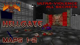 Doom 2 - Hellgate - Maps 1 - 2 - Ultra-Violence - All Secrets