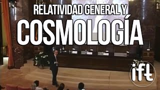 Relatividad General y Cosmología (Juan García-Bellido)