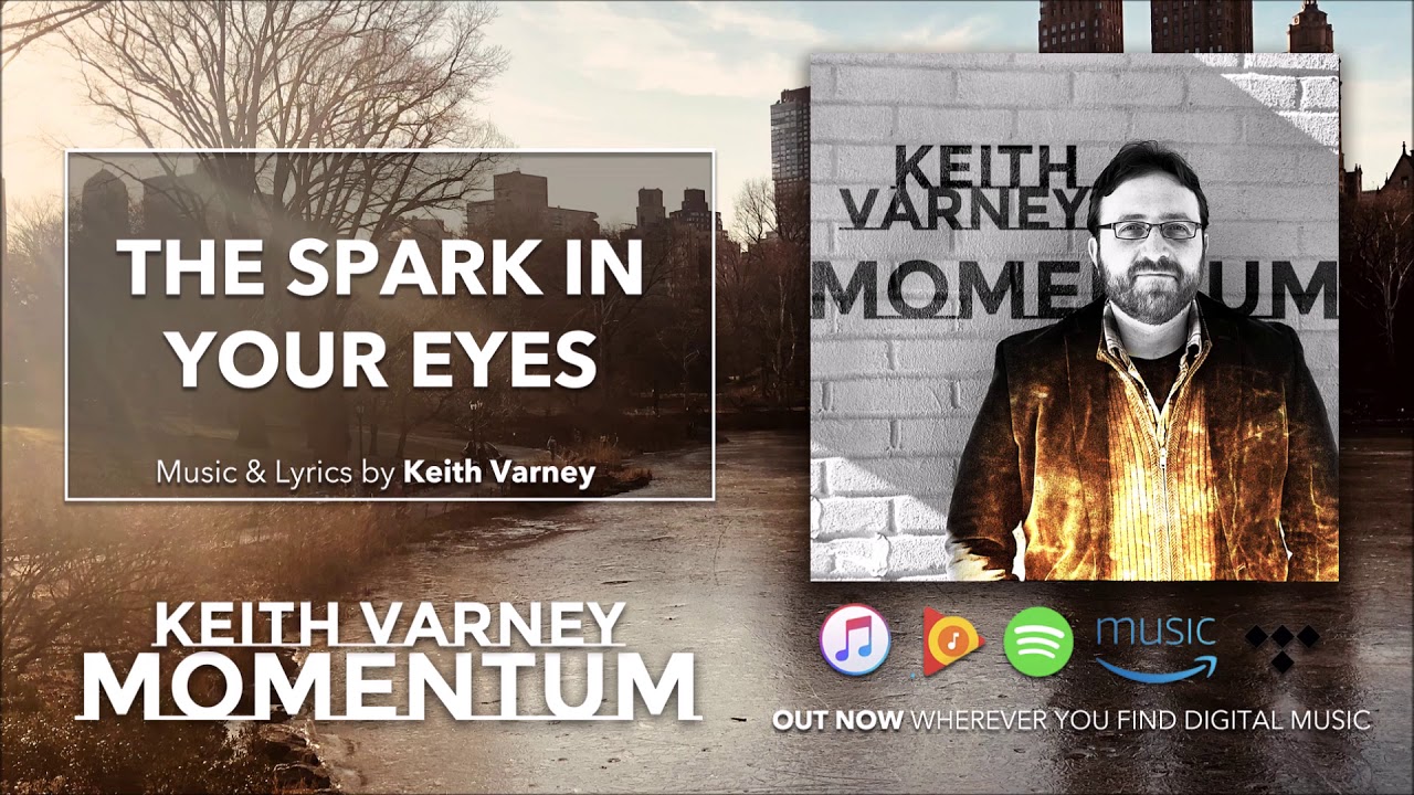 The Spark in Your Eyes | Keith Varney | Momentum - YouTube